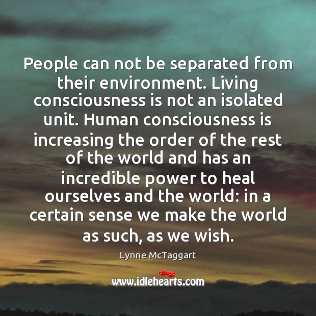 People can not be separated from their environment. Living consciousness is not Image