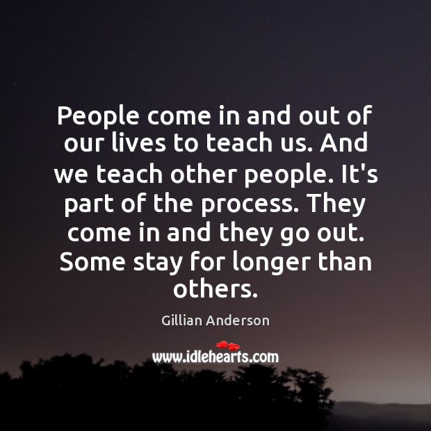 People come in and out of our lives to teach us. And Image