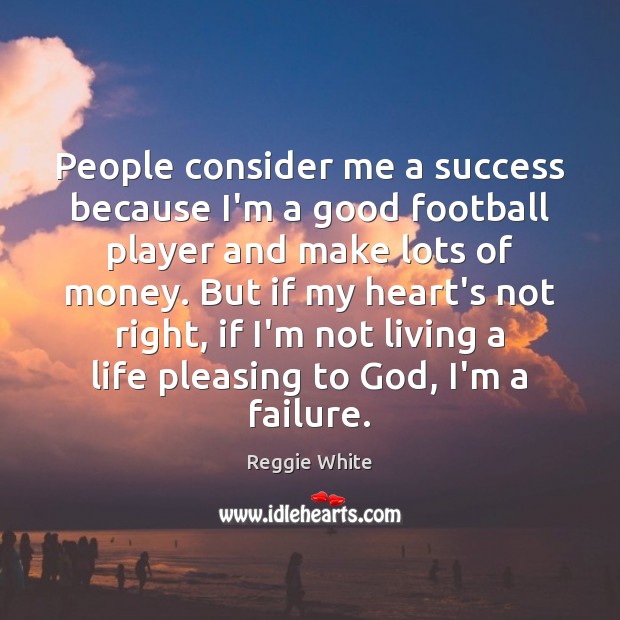 People consider me a success because I’m a good football player and Football Quotes Image
