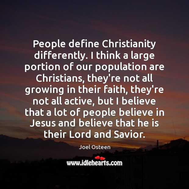 People define Christianity differently. I think a large portion of our population Image