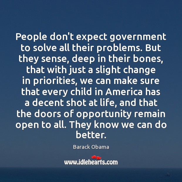 People don’t expect government to solve all their problems. But they sense, Image