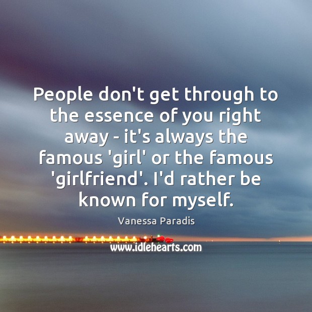 People don’t get through to the essence of you right away – Image
