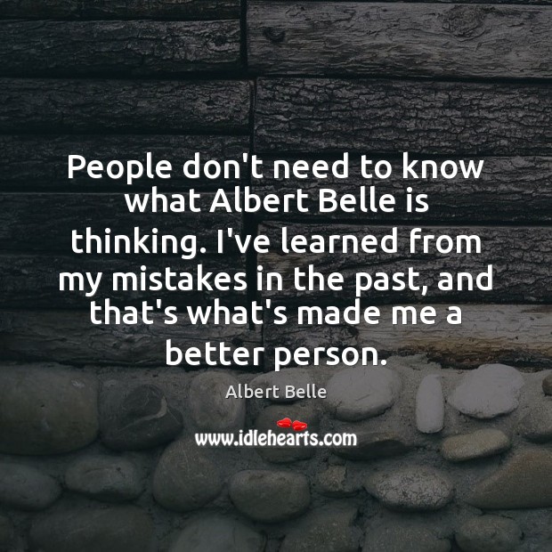 People don’t need to know what Albert Belle is thinking. I’ve learned Albert Belle Picture Quote