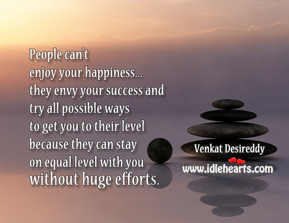 People can’t enjoy your happiness Venkat Desireddy Picture Quote