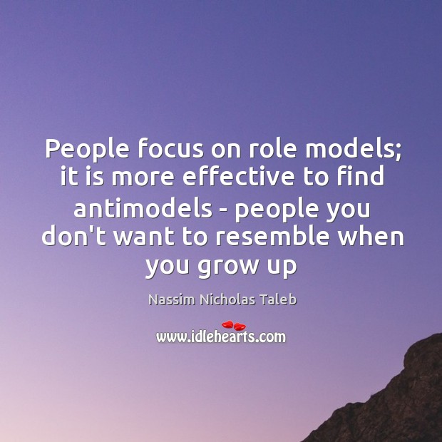 People focus on role models; it is more effective to find antimodels Image