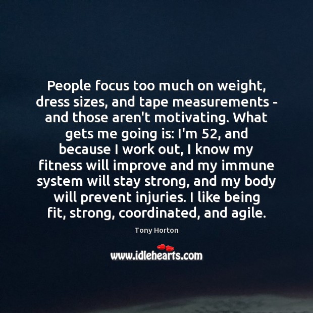 People focus too much on weight, dress sizes, and tape measurements – Fitness Quotes Image