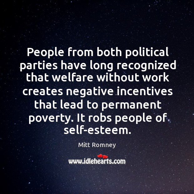 People from both political parties have long recognized that welfare Mitt Romney Picture Quote