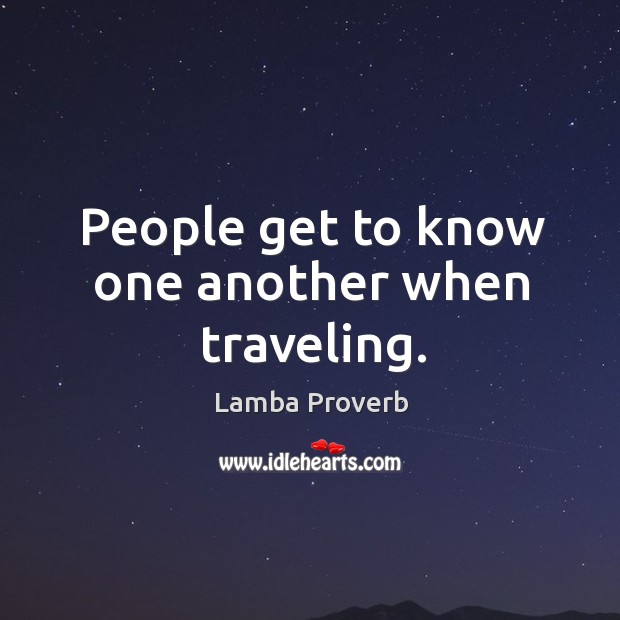 People get to know one another when traveling. Lamba Proverbs Image