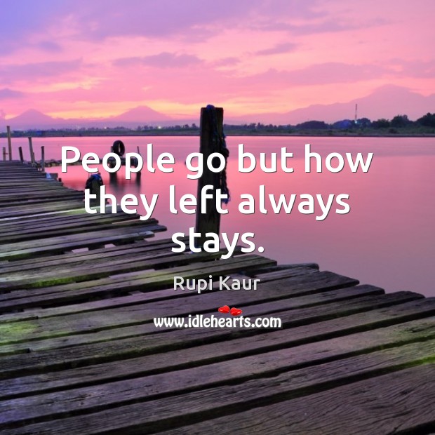 People go but how they left always stays. People Quotes Image