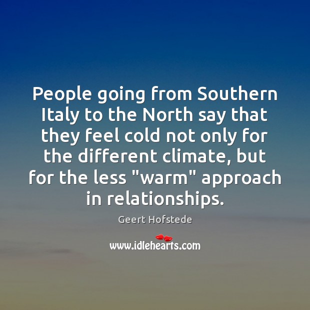 People going from Southern Italy to the North say that they feel Geert Hofstede Picture Quote