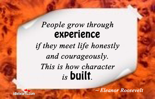 People grow through experience if they. Eleanor Roosevelt Picture Quote