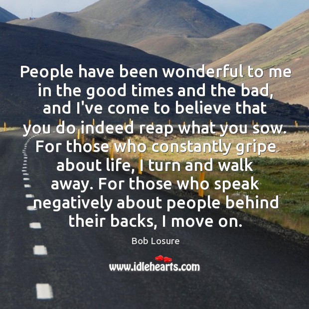 People have been wonderful to me in the good times and the Move On Quotes Image