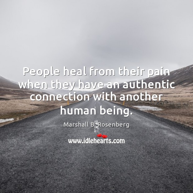 People heal from their pain when they have an authentic connection with Image