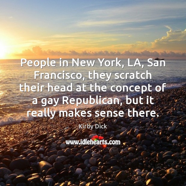 People in New York, LA, San Francisco, they scratch their head at Image