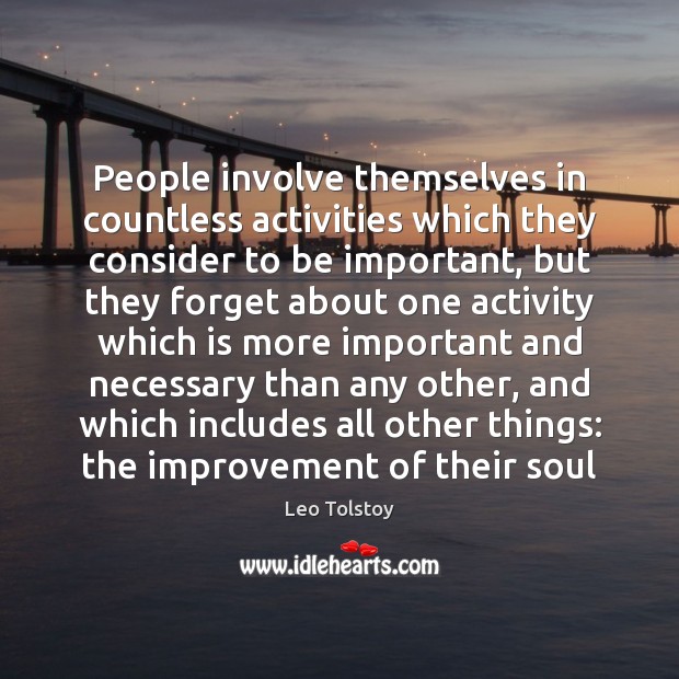 People involve themselves in countless activities which they consider to be important, Leo Tolstoy Picture Quote