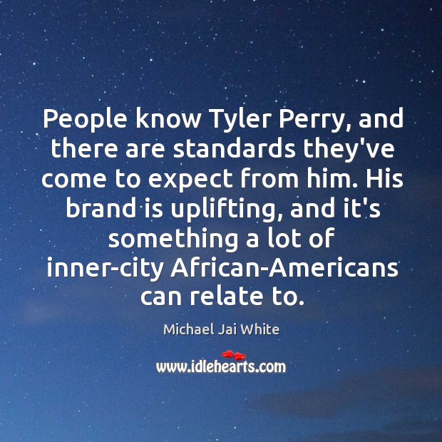 People know Tyler Perry, and there are standards they’ve come to expect Image