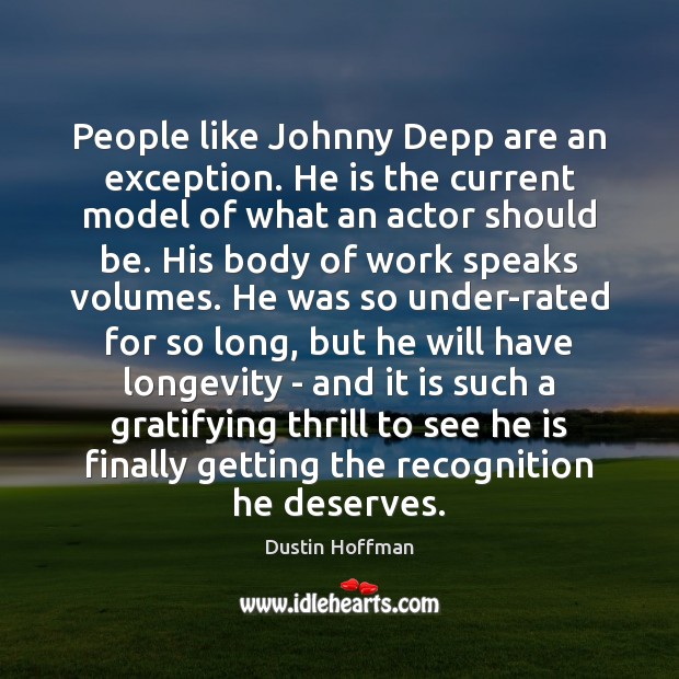 People like Johnny Depp are an exception. He is the current model Image