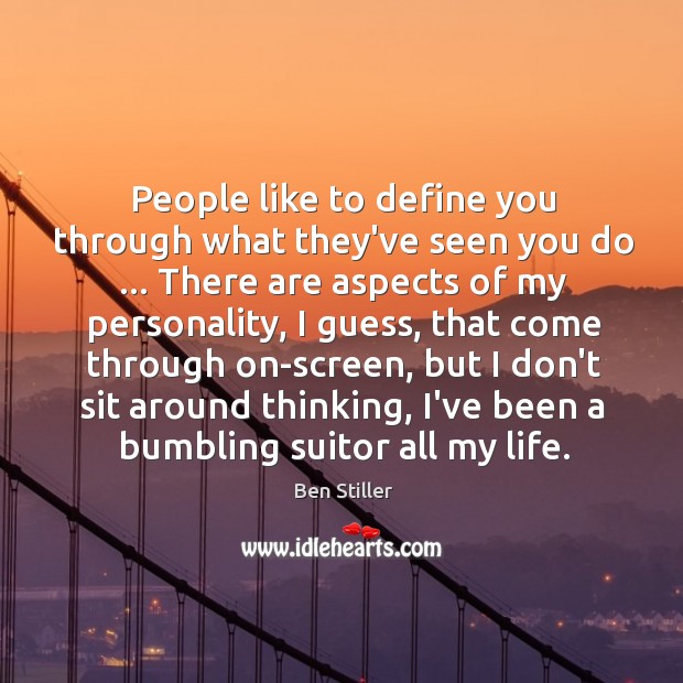 People like to define you through what they’ve seen you do … There Image