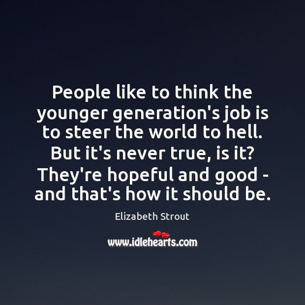 People like to think the younger generation’s job is to steer the Image