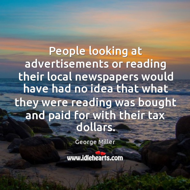 People looking at advertisements or reading their local newspapers would have had no Image