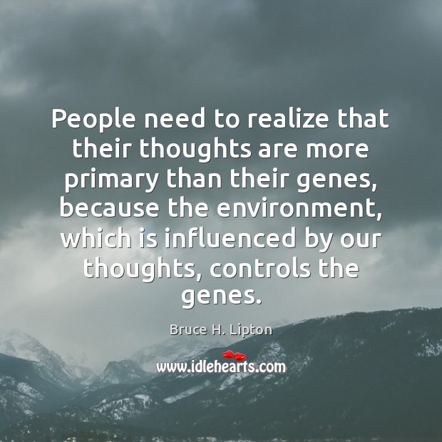 People need to realize that their thoughts are more primary than their Image