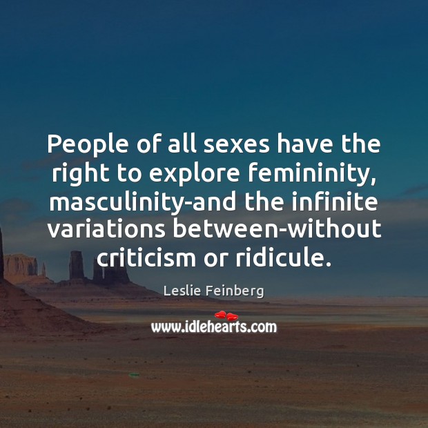 People of all sexes have the right to explore femininity, masculinity-and the Image
