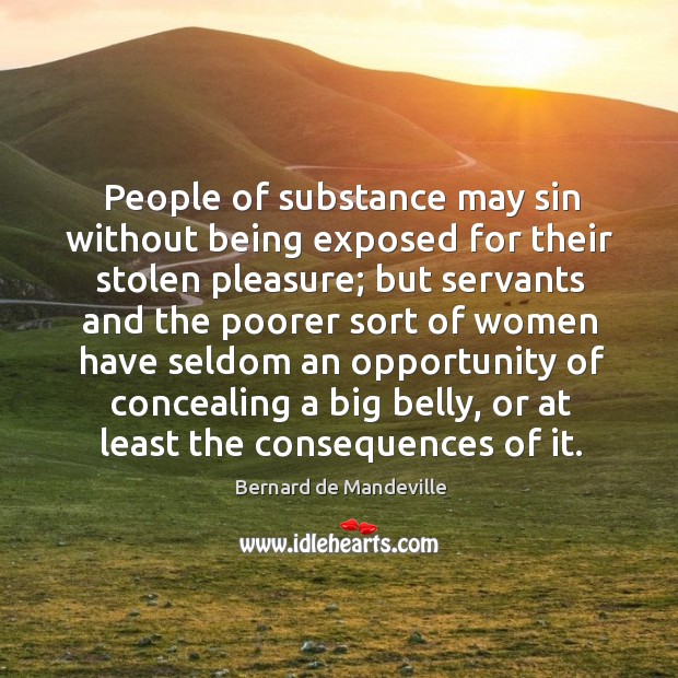 People of substance may sin without being exposed for their stolen pleasure; but servants Image