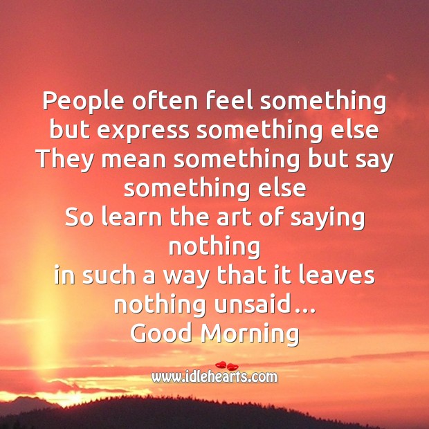 People often feel something but express something else Good Morning Messages Image