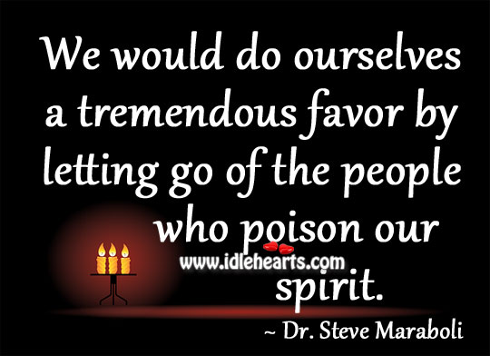 We would do ourselves a tremendous favor Dr. Steve Maraboli Picture Quote