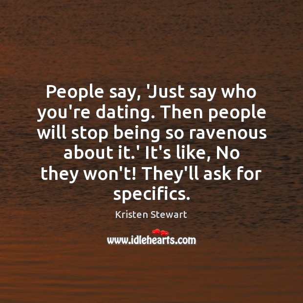 People say, ‘Just say who you’re dating. Then people will stop being Image