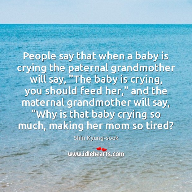 People say that when a baby is crying the paternal grandmother will Image