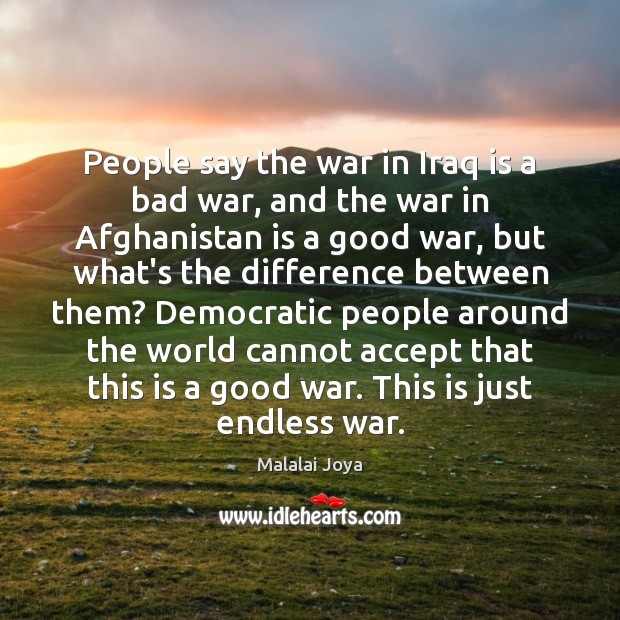 People say the war in Iraq is a bad war, and the Image