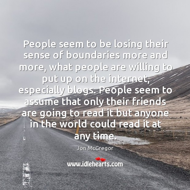 People seem to be losing their sense of boundaries more and more Friendship Quotes Image