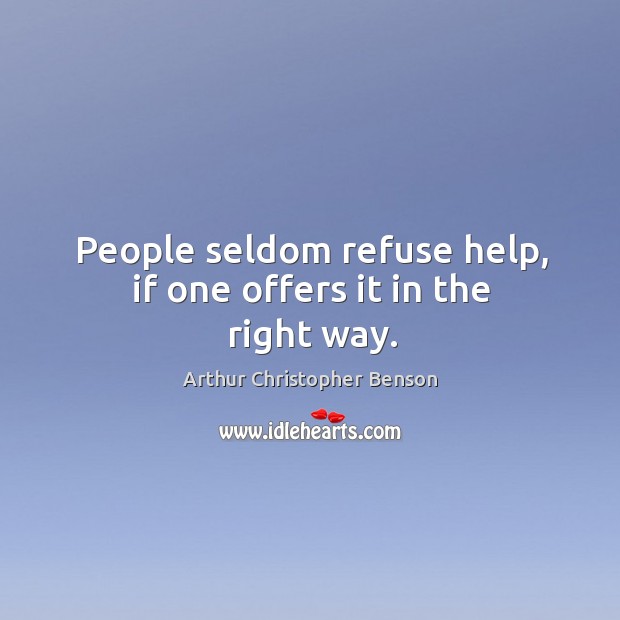 People seldom refuse help, if one offers it in the right way. Image