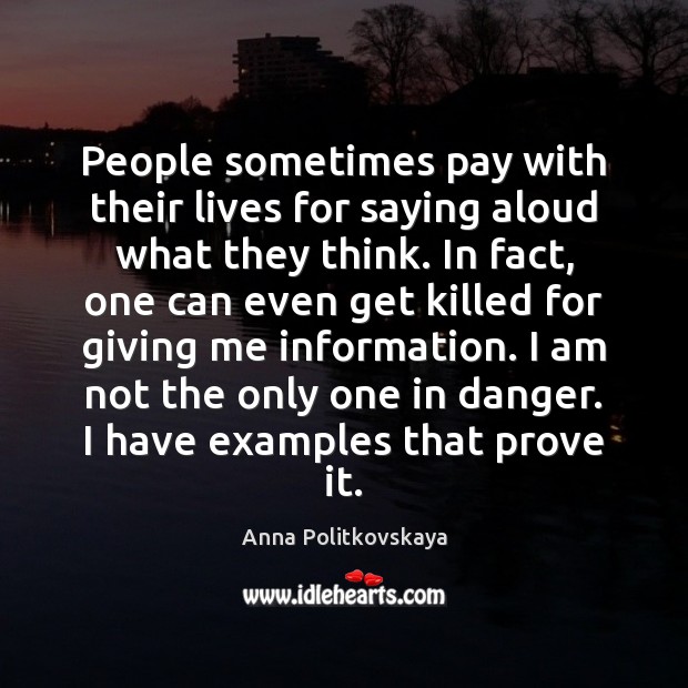 People sometimes pay with their lives for saying aloud what they think. Image