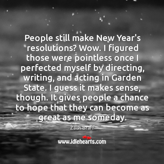 People still make New Year’s resolutions? Wow. I figured those were pointless New Year Quotes Image