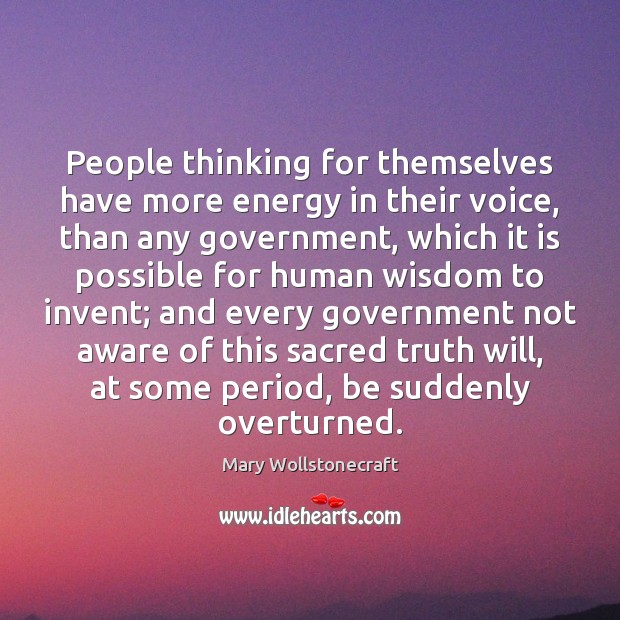 People thinking for themselves have more energy in their voice, than any Image