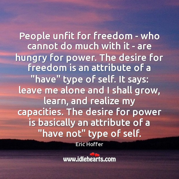 People unfit for freedom – who cannot do much with it – Power Quotes Image