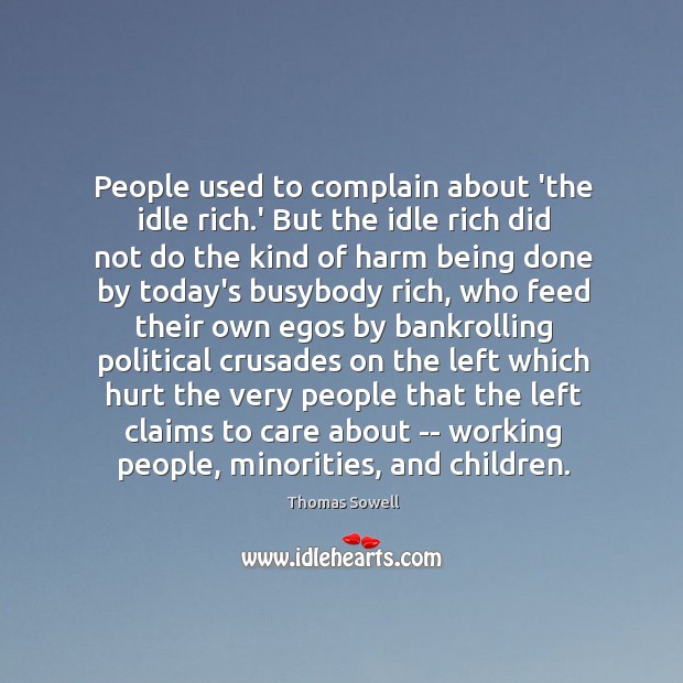 People used to complain about ‘the idle rich.’ But the idle 