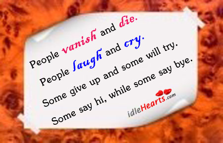 People vanish and die People Quotes Image