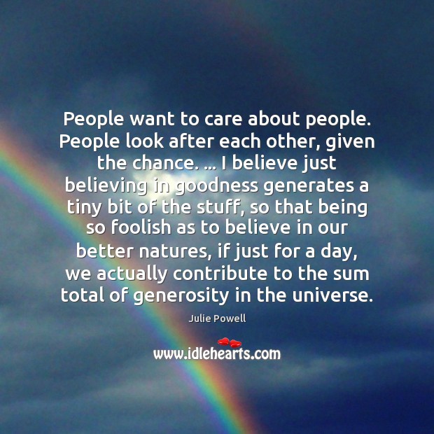 People want to care about people. People look after each other, given Image
