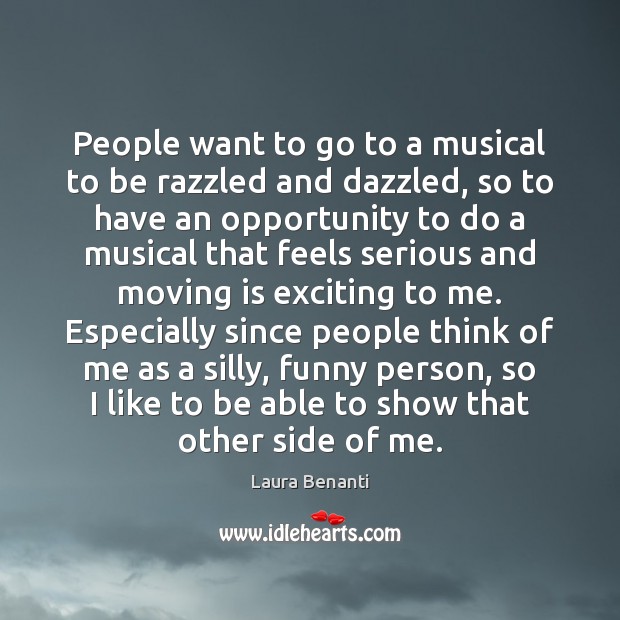 People want to go to a musical to be razzled and dazzled, Laura Benanti Picture Quote