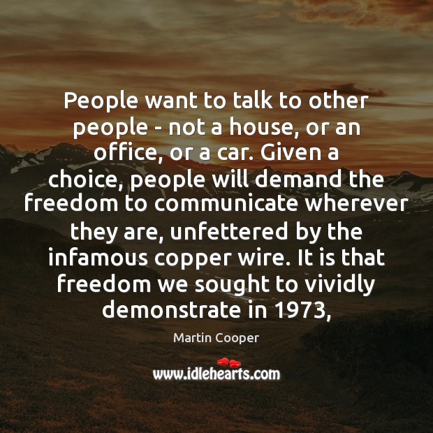 People want to talk to other people – not a house, or Martin Cooper Picture Quote