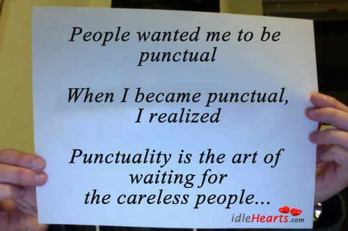 People wanted me to be punctual Image
