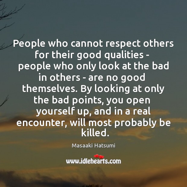People who cannot respect others for their good qualities –  people who Image