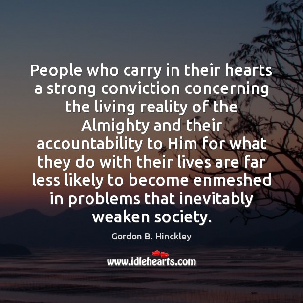 People who carry in their hearts a strong conviction concerning the living Image