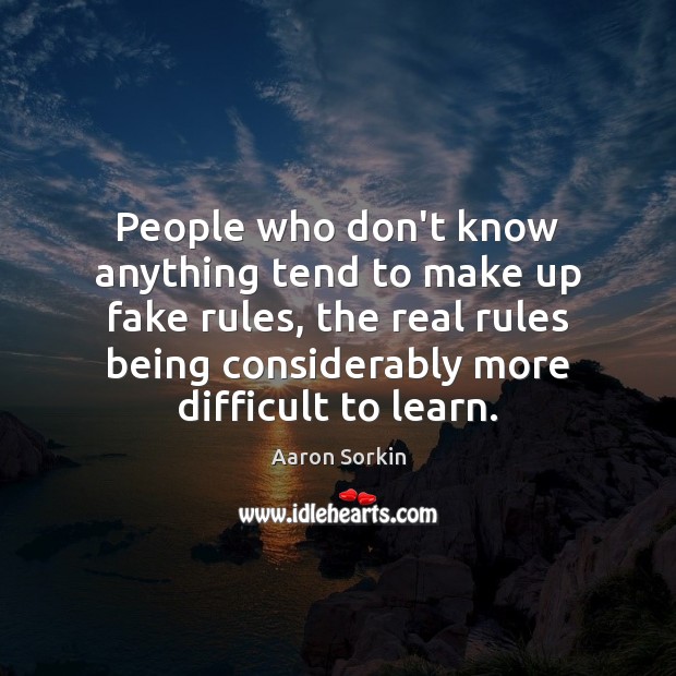 People who don’t know anything tend to make up fake rules, the Image
