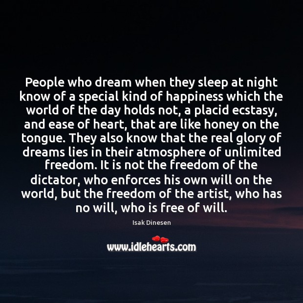 People who dream when they sleep at night know of a special Isak Dinesen Picture Quote