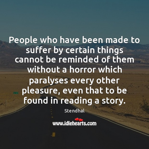 People who have been made to suffer by certain things cannot be Image