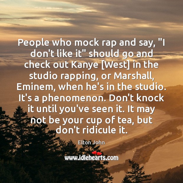 People who mock rap and say, “I don’t like it” should go Image